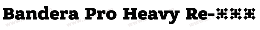 Bandera Pro Heavy Re字体转换